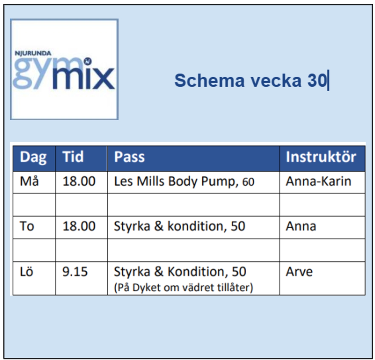 Schema vecka 30