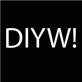 DIYW!